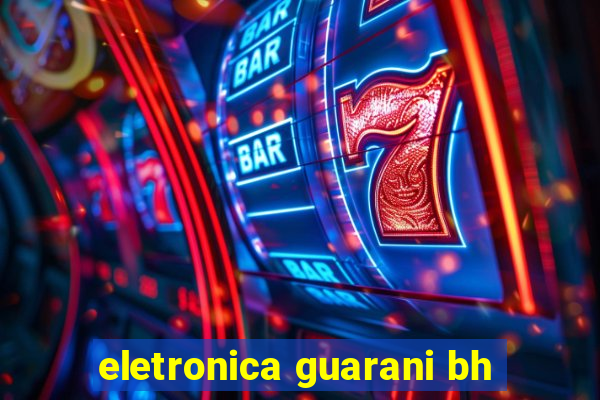 eletronica guarani bh